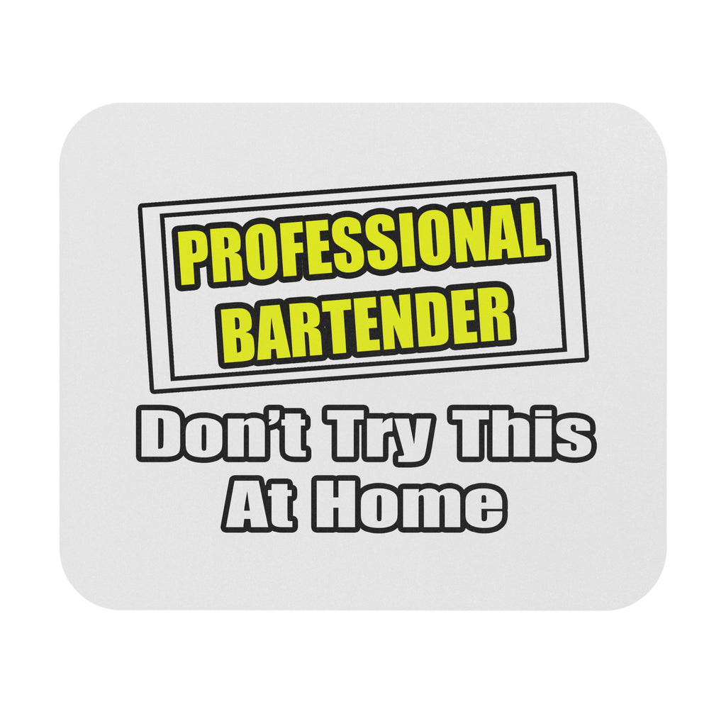 Professional Bartender...Don't Try This At Home - Mouse Pad (Rectangle)