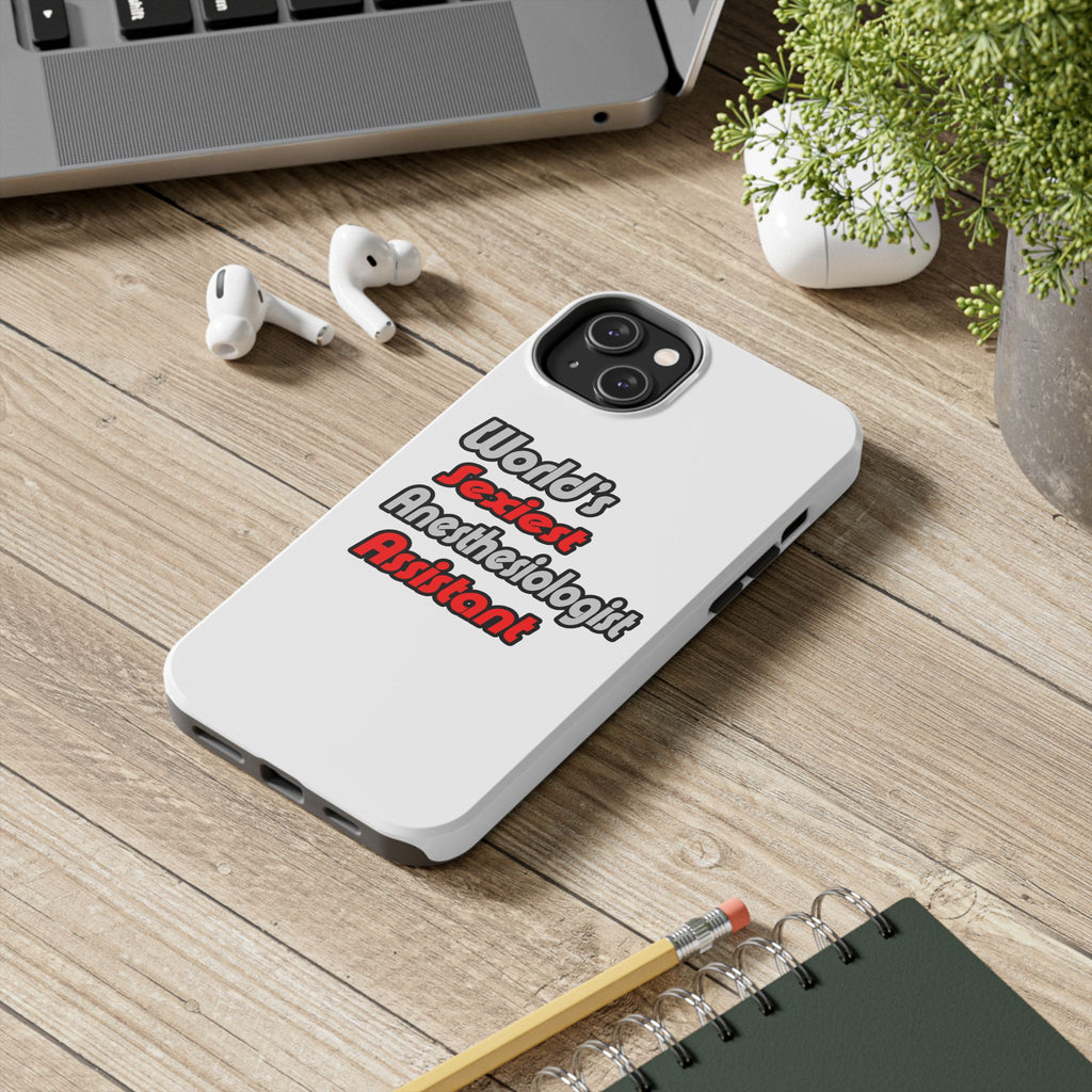 World's Sexiest Anesthesiologist Assistant - Tough Phone Cases