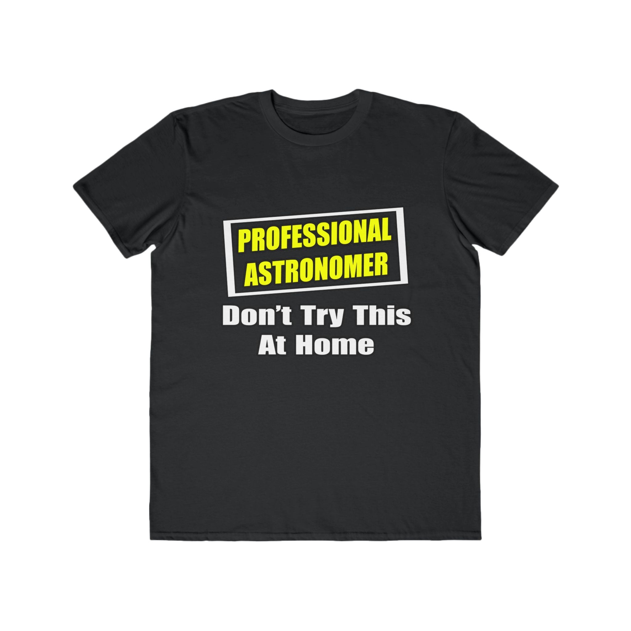 Professional Astronomer...Joke - Men's Lightweight Fashion Tee