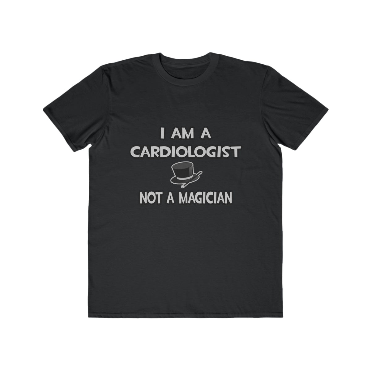 I Am A Cardiologist ... Not A Magician - Men's Lightweight Fashion Tee