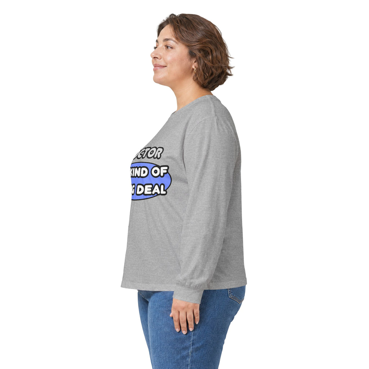 Doctor...Kind of a Big Deal - Unisex Ultra Cotton Long Sleeve Tee