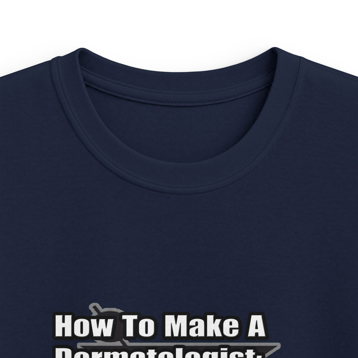 How To Make a Dermatologist - Kids Softstyle Tee