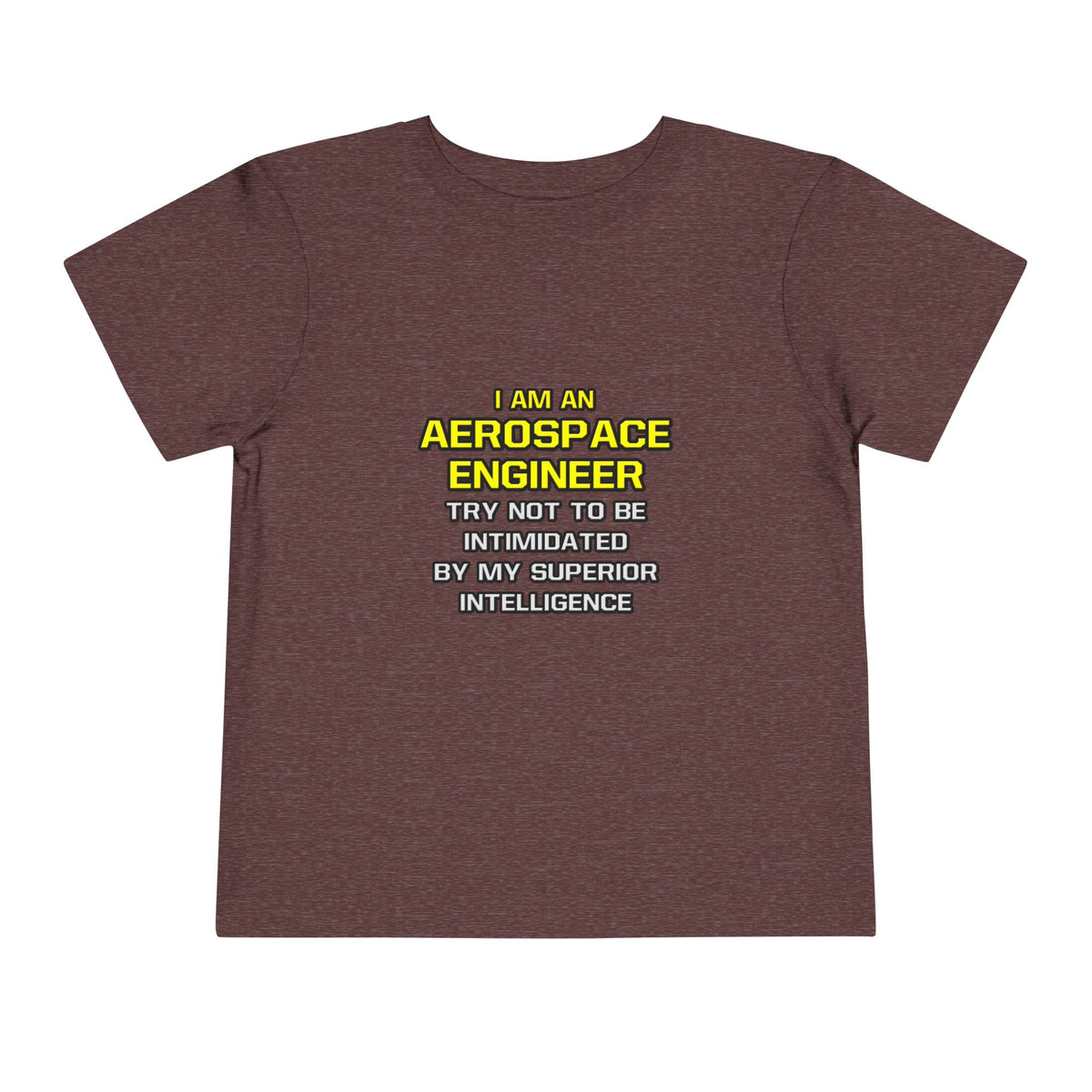 Aerospace Engineer...Superior Intelligence - Toddler Short Sleeve Tee