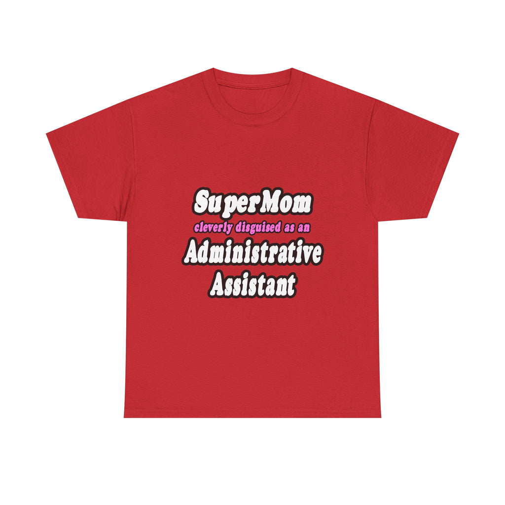 SuperMom...Administrative Assistant - Unisex Heavy Cotton Tee