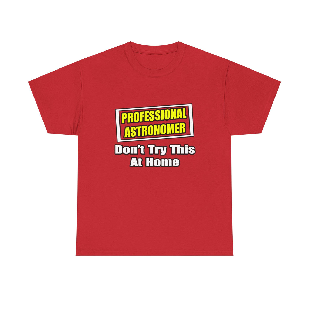 Professional Astronomer...Joke - Unisex Heavy Cotton Tee