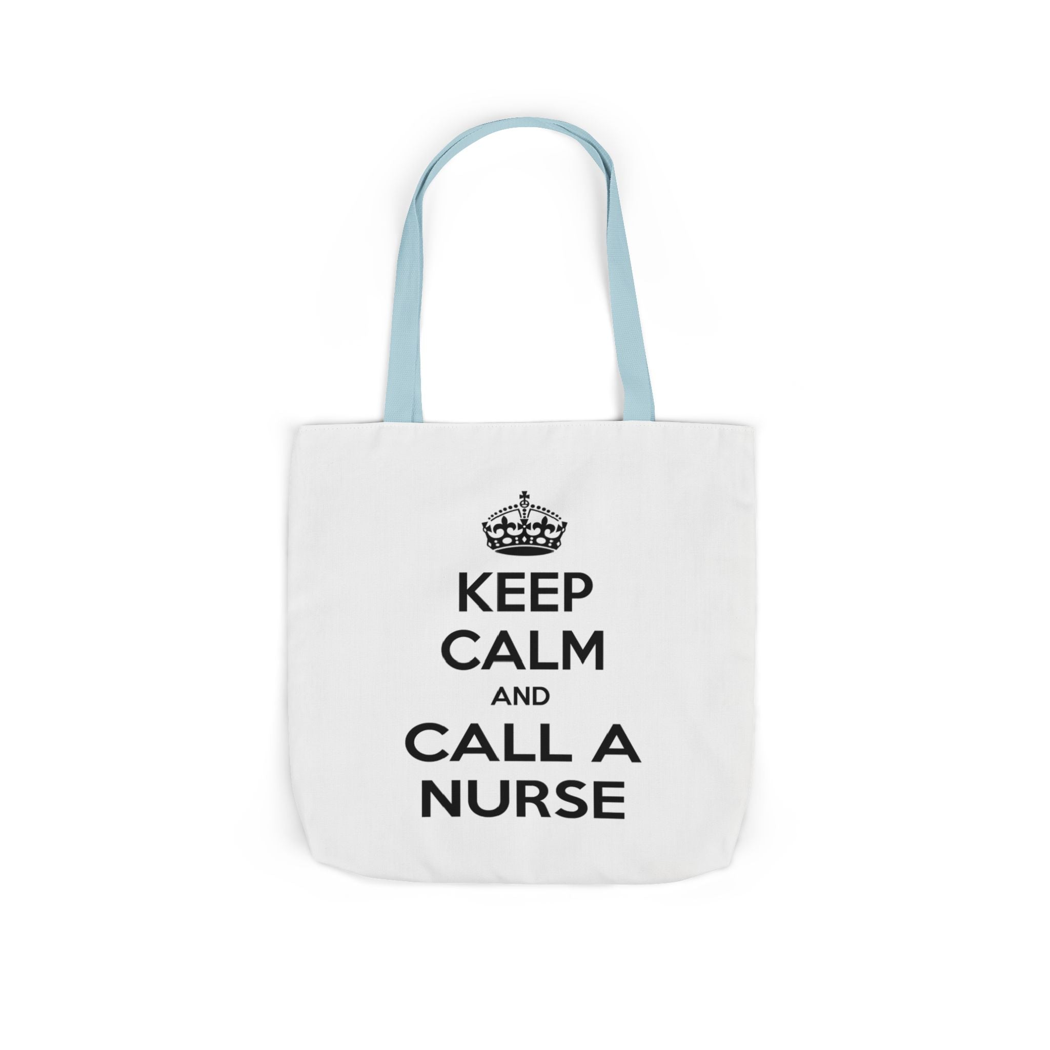 Keep Calm and Call a Nurse - Canvas Tote Bag, 5-Color Straps