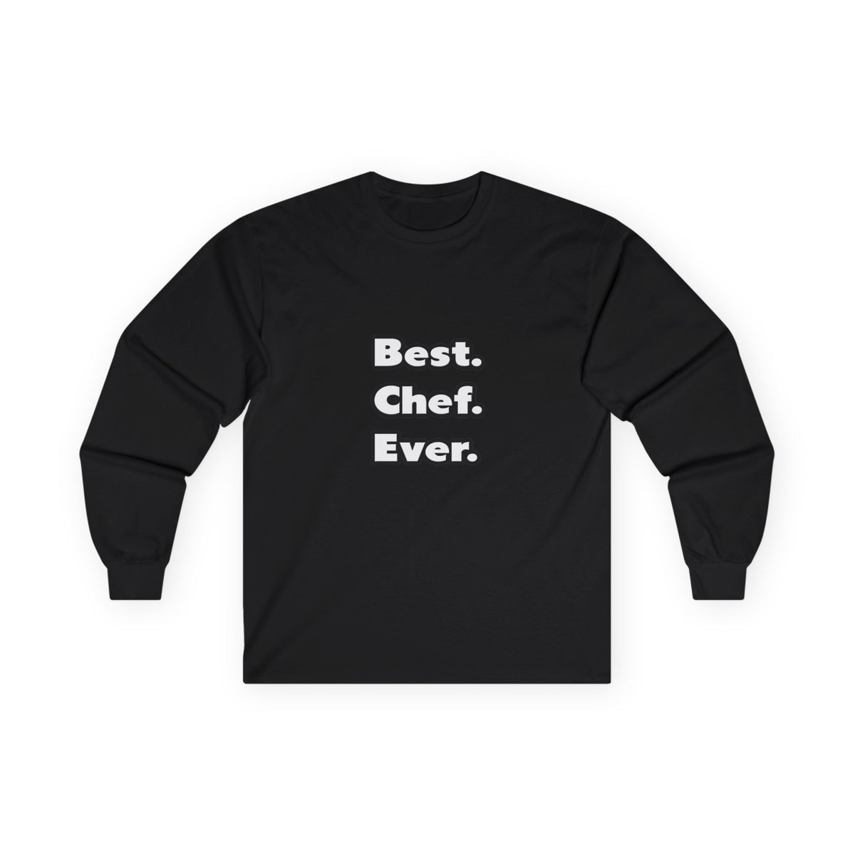 Best. Chef. Ever - Unisex Ultra Cotton Long Sleeve Tee