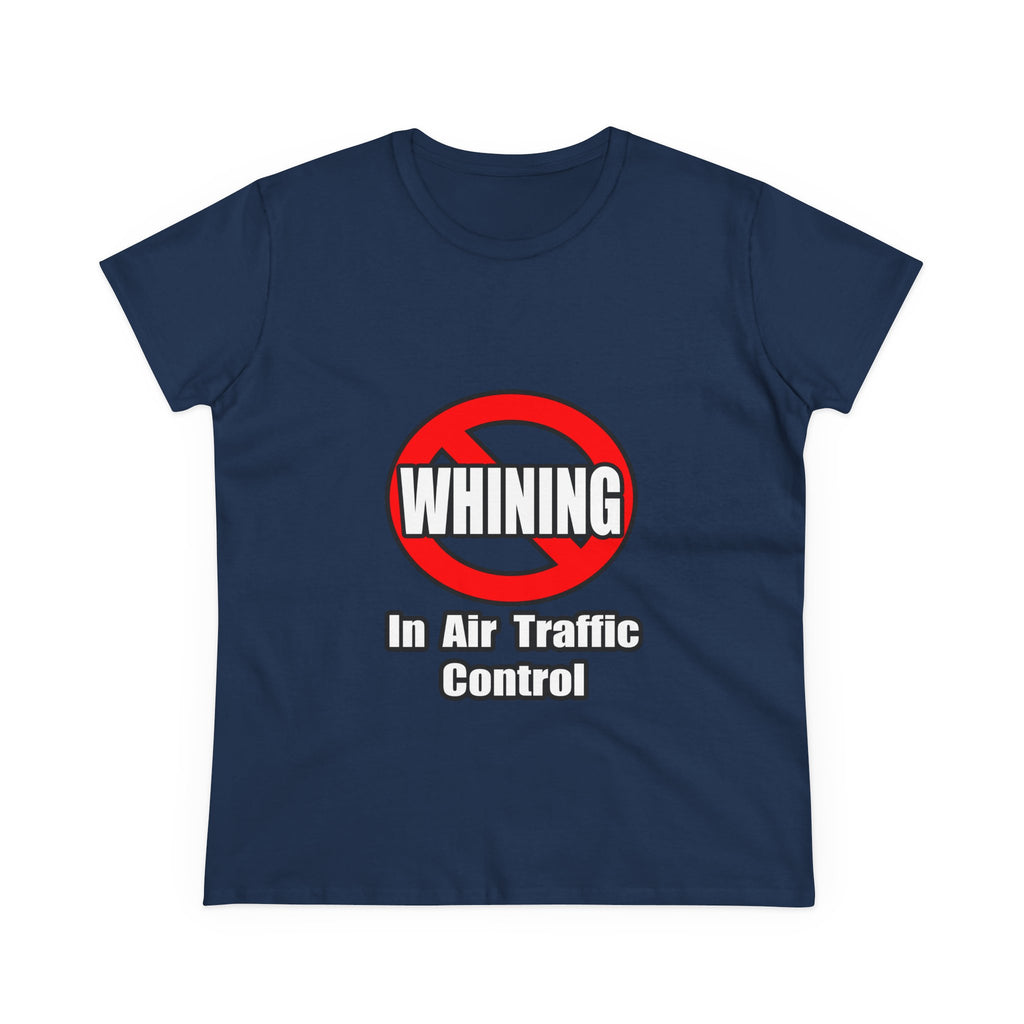 No Whining In Air Traffic Control - Women's Midweight Cotton Tee
