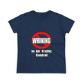 No Whining In Air Traffic Control - Women's Midweight Cotton Tee