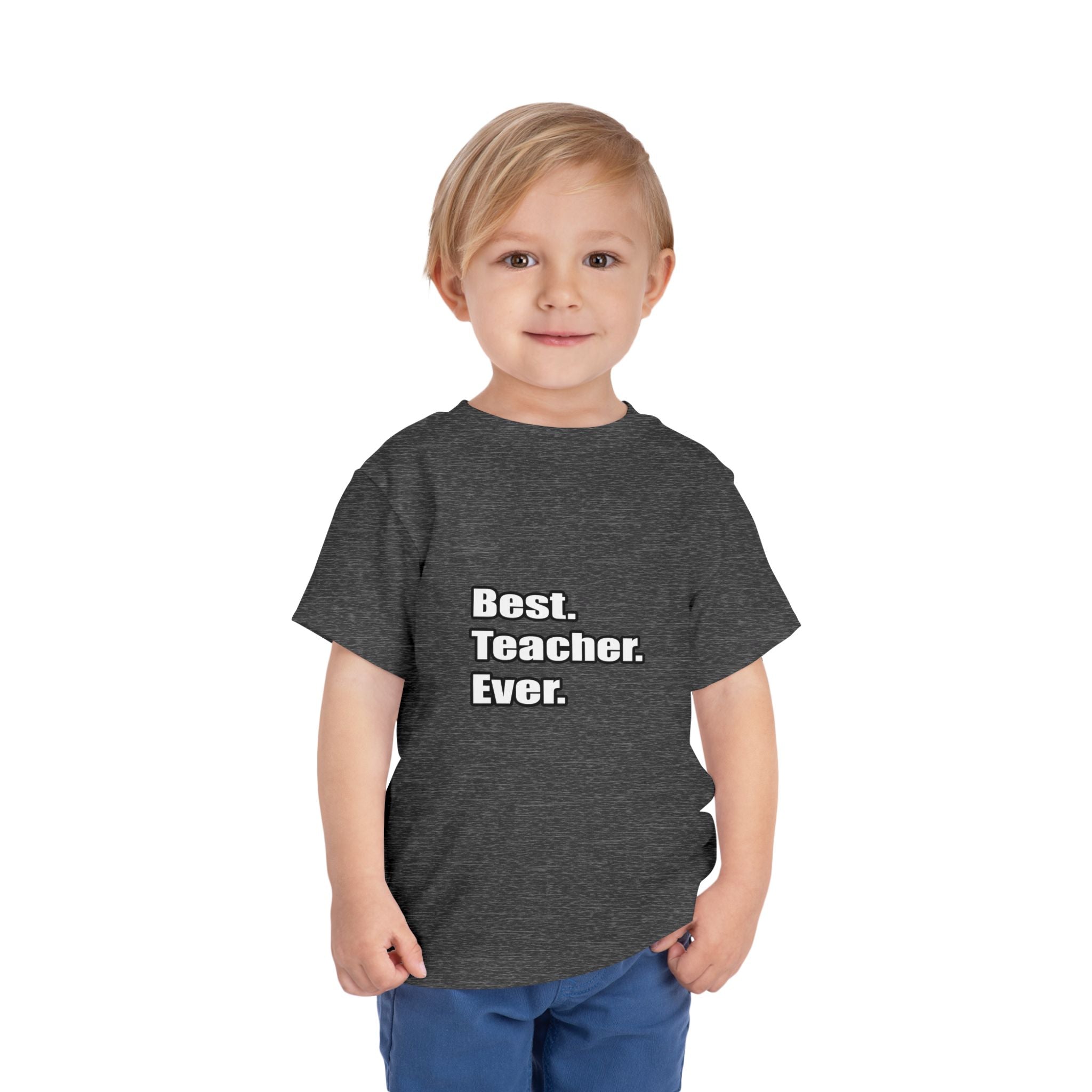 best teacher ever - Toddler Short Sleeve Tee