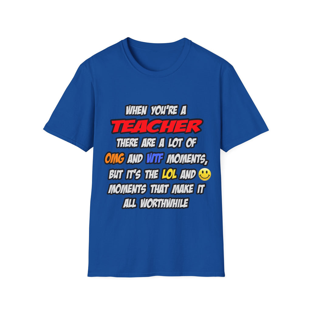Teacher .. OMG WTF LOL - Unisex Softstyle T-Shirt