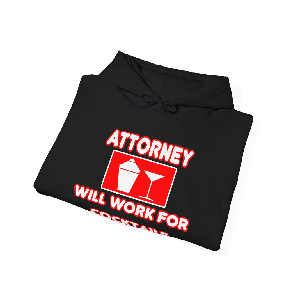 Attorney...Will Work For Cocktails - Unisex Heavy Blend™ Hooded Sweatshirt