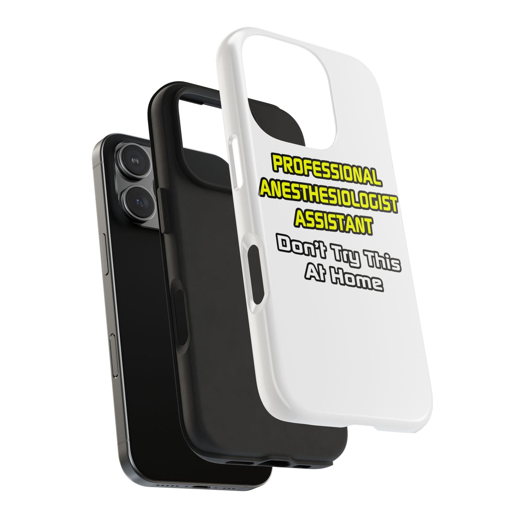 Professional Anesthesiologist Assistant .. Joke - Tough Phone Cases