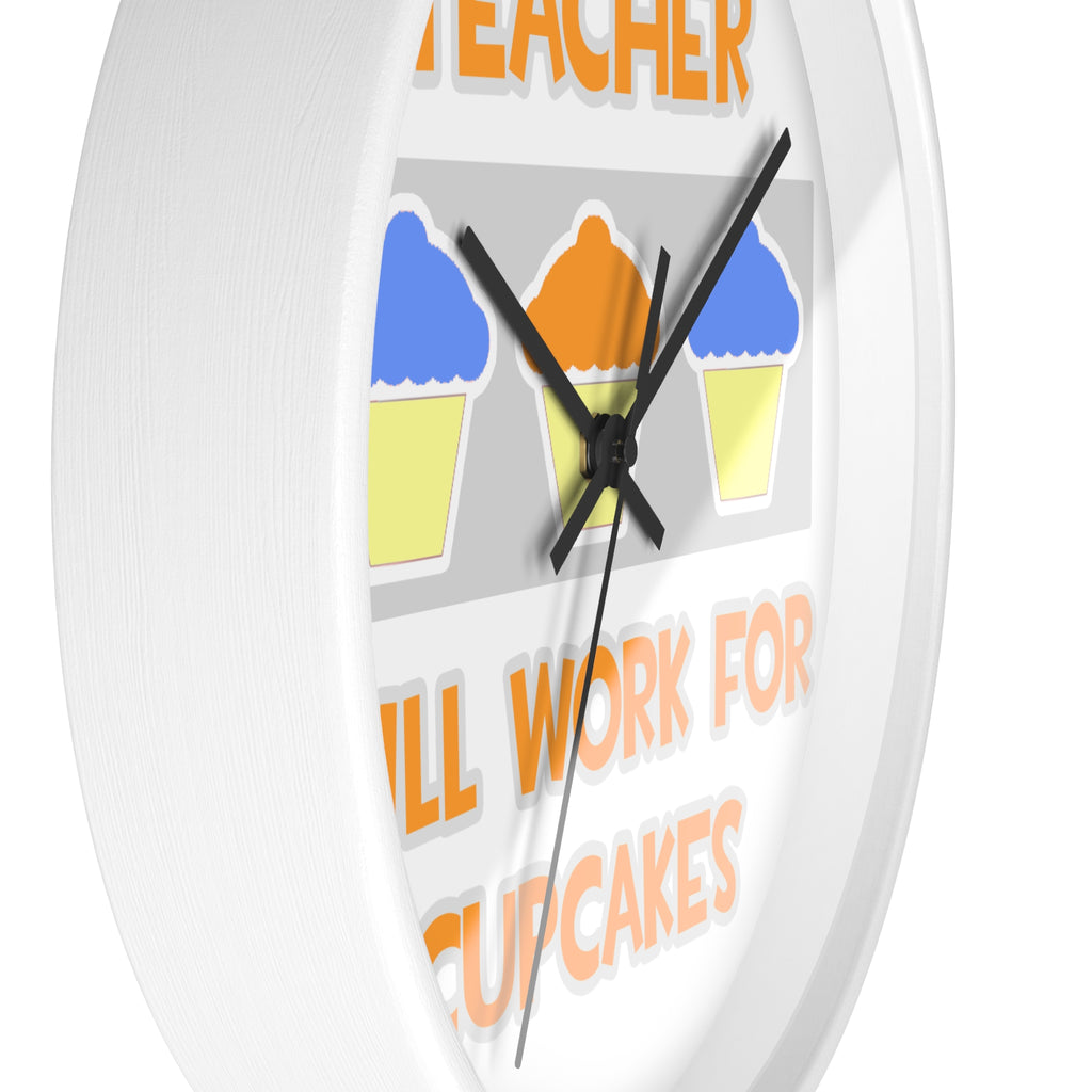 Teacher ... Will Work For Cupcakes - Wall Clock