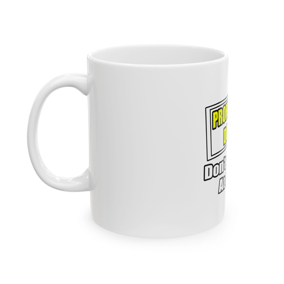 Professional Doctor...Don't Try This At Home - Ceramic Mug, (11oz, 15oz)