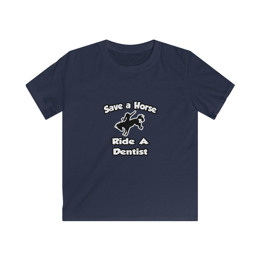 Save a Horse .. Ride a Dentist - Kids Softstyle Tee