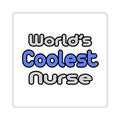 World's Coolest Nurse - Square Stickers
