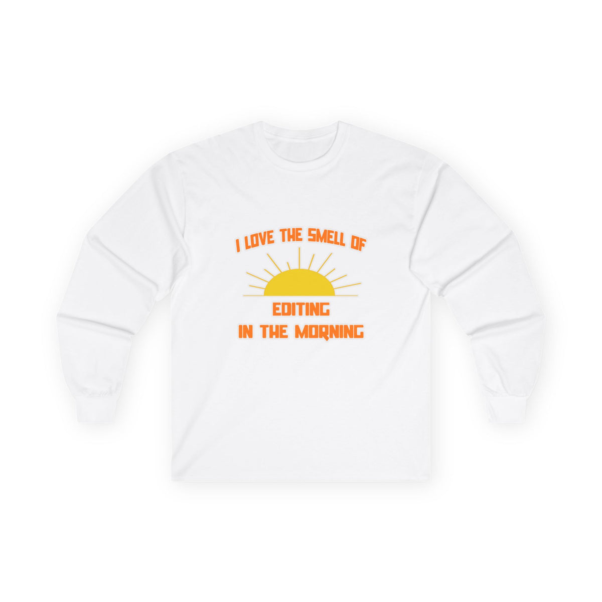 Smell of Editing in the Morning - Unisex Ultra Cotton Long Sleeve Tee