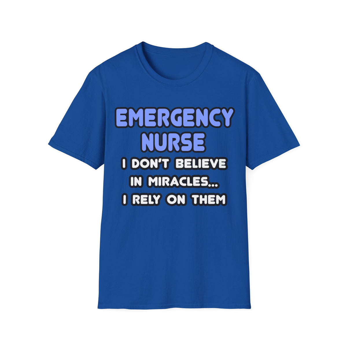 Miracles and Emergency Nurses - Unisex Softstyle T-Shirt