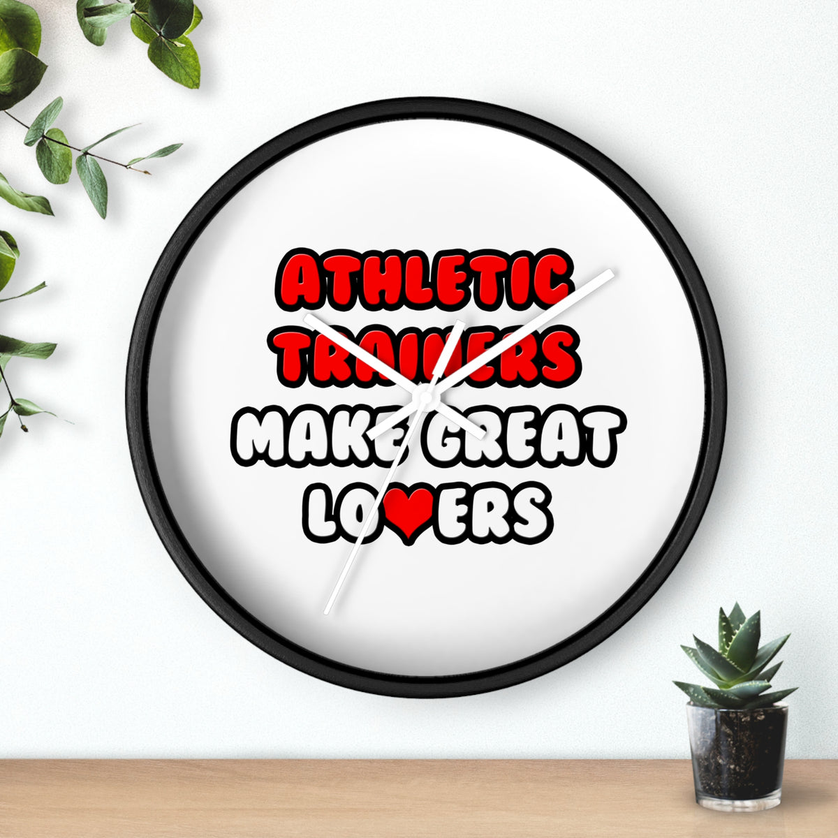 Athletic Trainers Make Great Lovers - Wall Clock