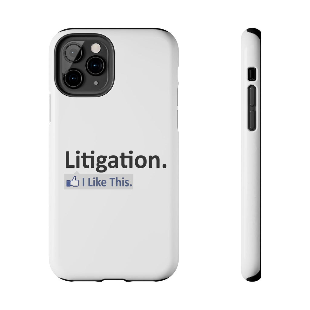 Litigation...I Like This - Tough Phone Cases