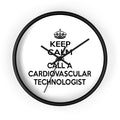 Keep Calm and Call a Cardiovascular Technologist - Wall Clock