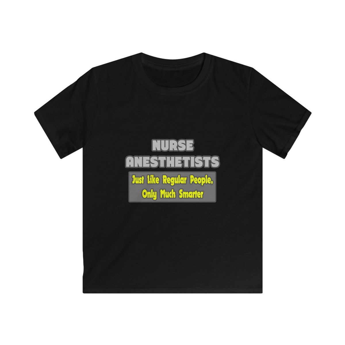 Nurse Anesthetists...Smarter - Kids Softstyle Tee