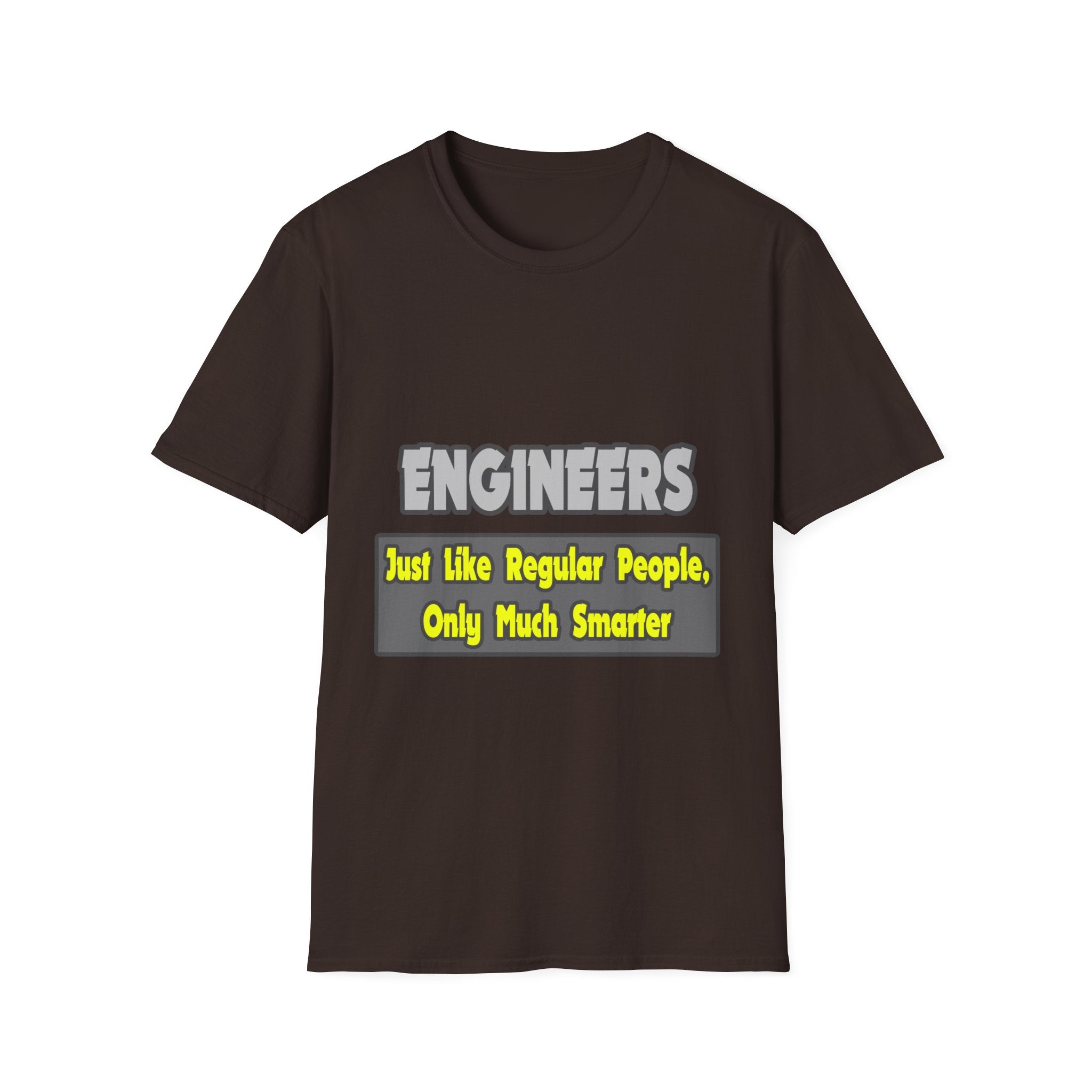 Engineers...Smarter - Unisex Softstyle T-Shirt