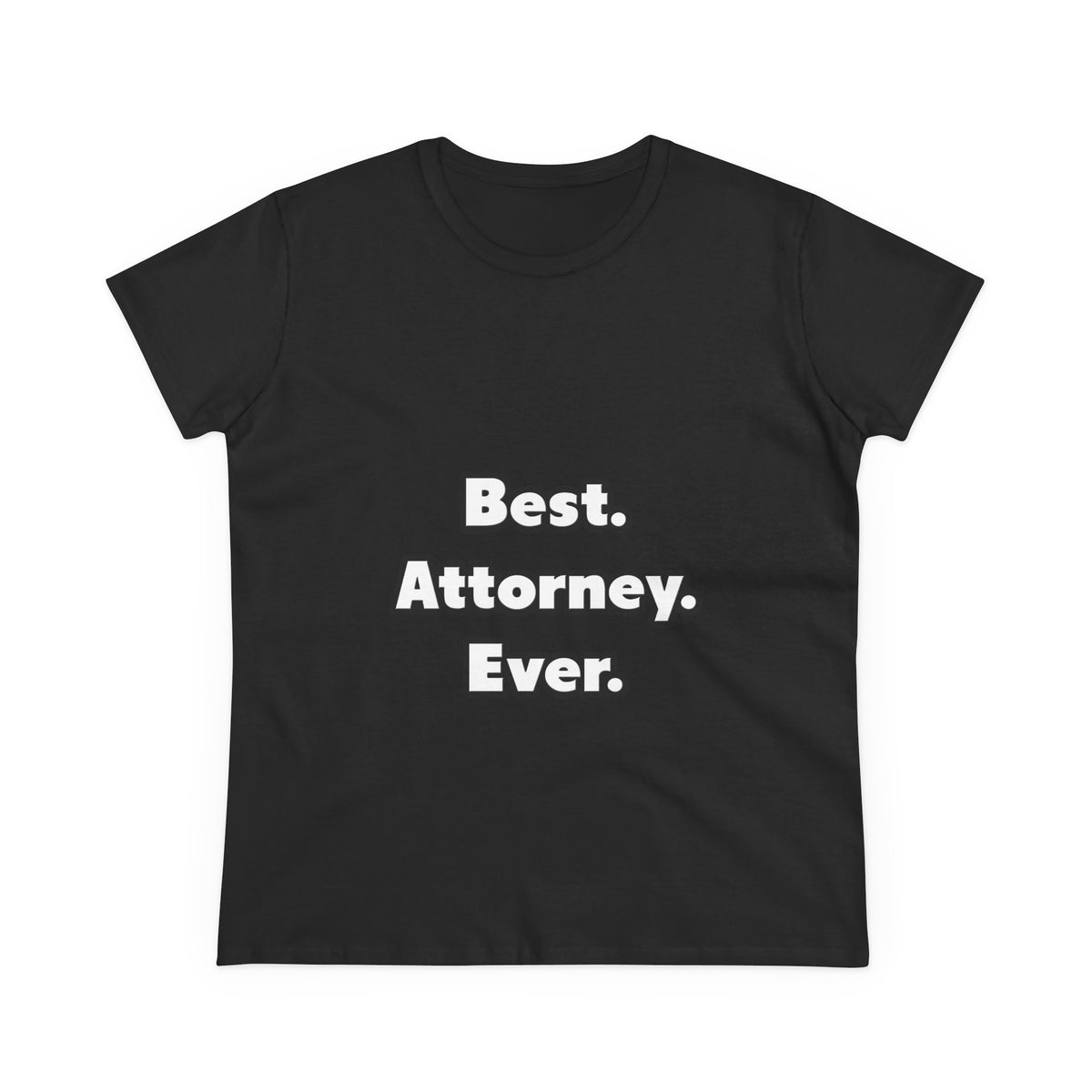 Best. Attorney. Ever - Women's Midweight Cotton Tee