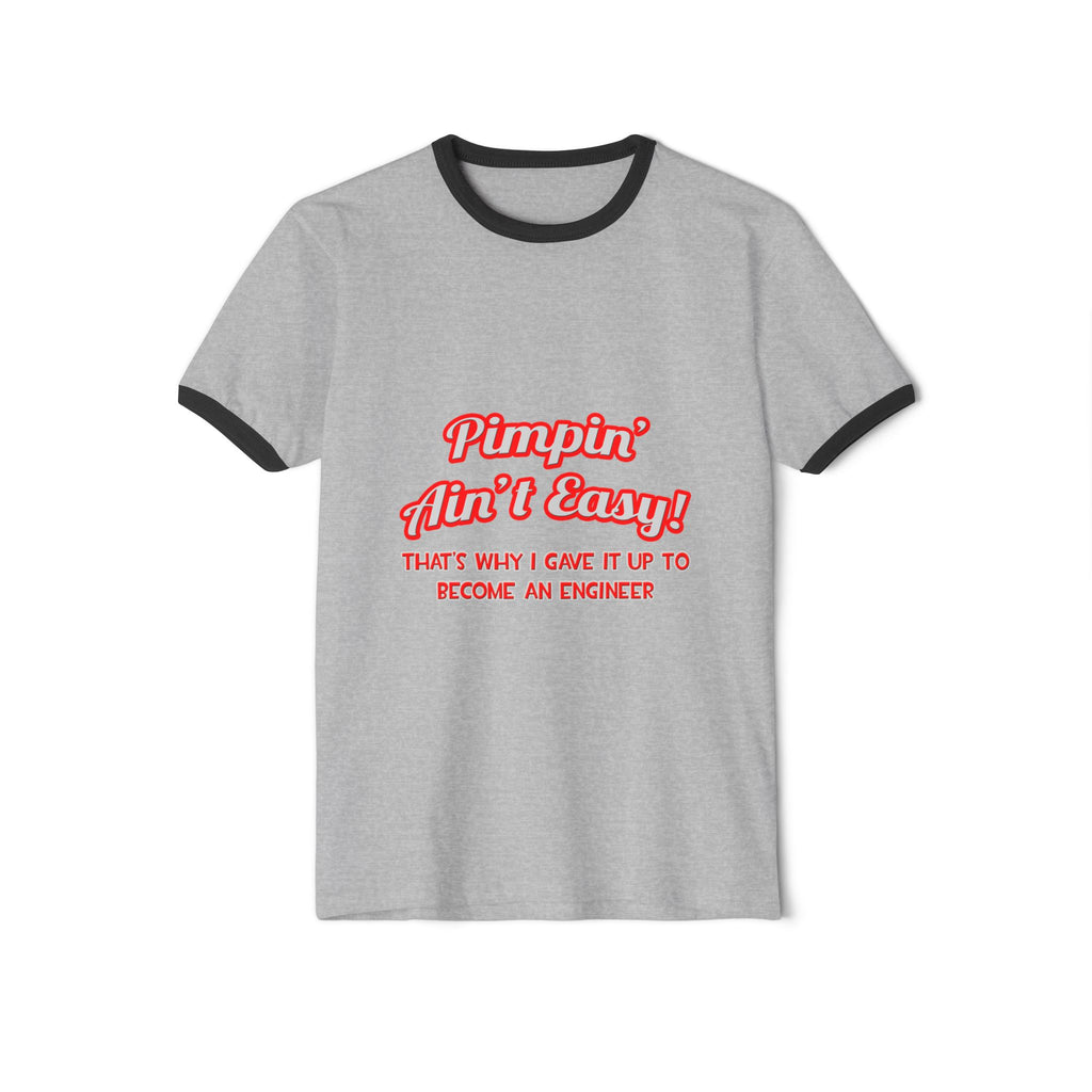 Pimpin' Ain't Easy .. Engineer - Unisex Cotton Ringer T-Shirt