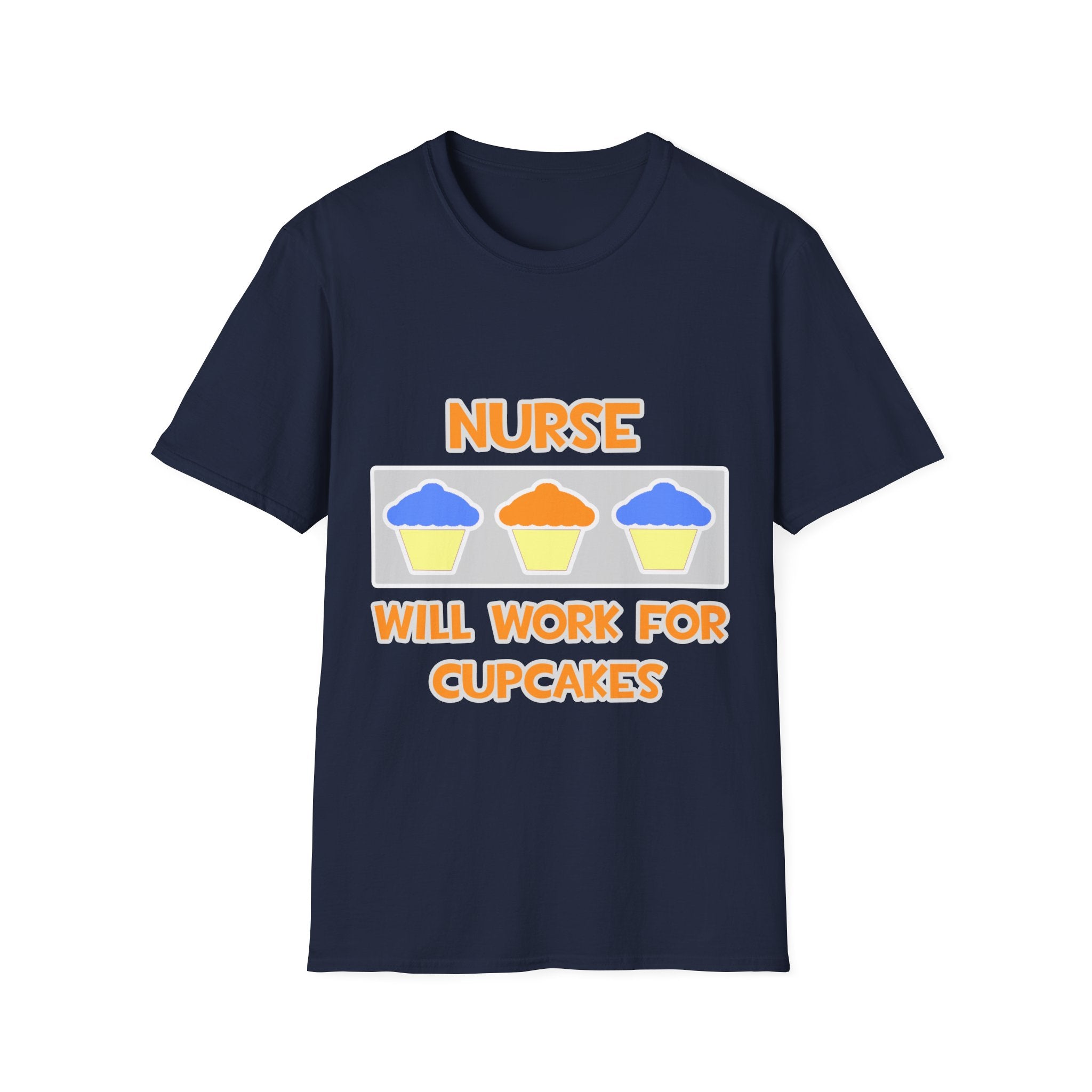 Nurse ... Will Work For Cupcakes - Unisex Softstyle T-Shirt