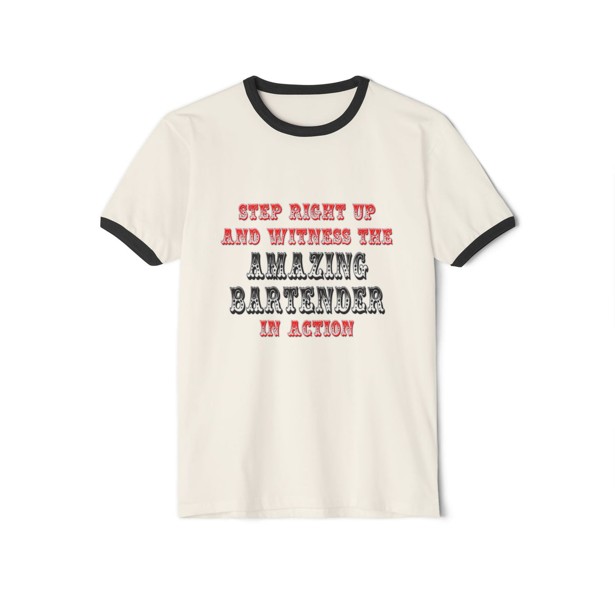 Witness The Amazing Bartender In Action - Unisex Cotton Ringer T-Shirt