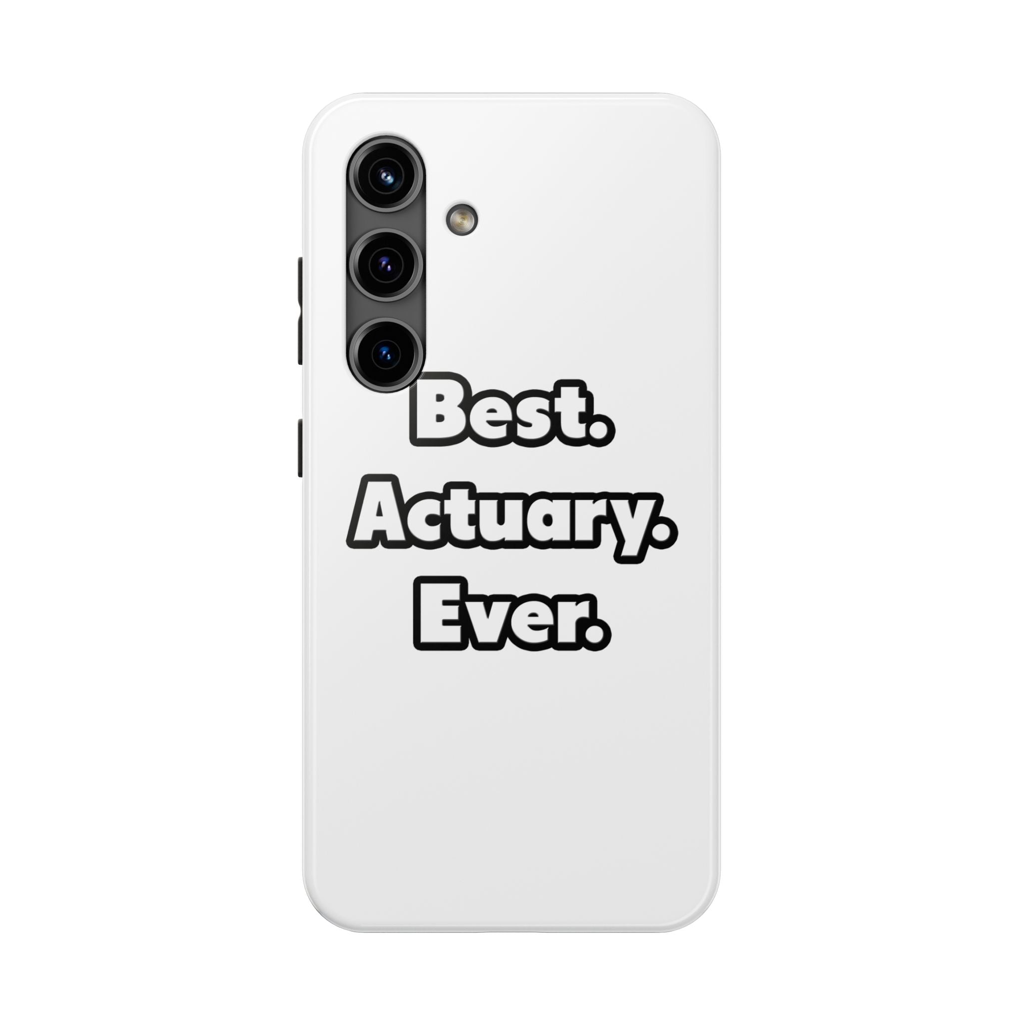 Best. Actuary. Ever - Tough Phone Cases