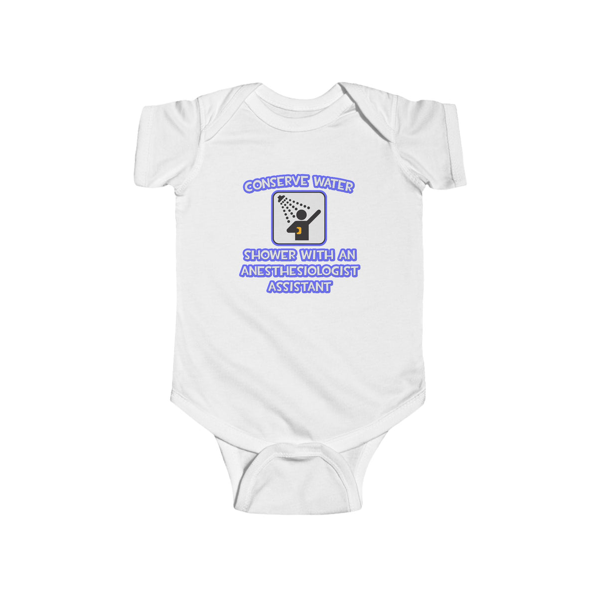 Conserve Water .. Shower With Anesthesiologist Asst - Infant Fine Jersey Bodysuit
