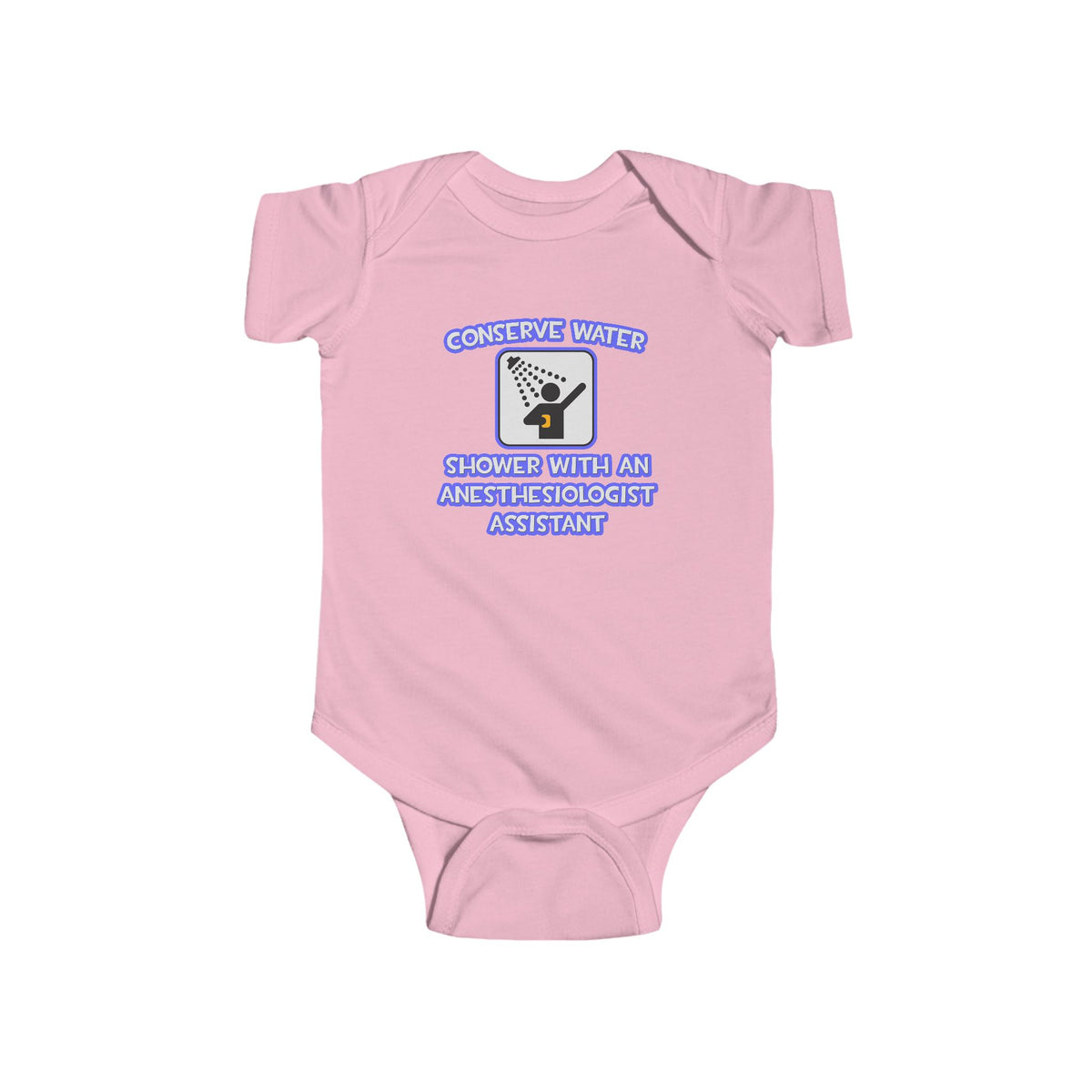 Conserve Water .. Shower With Anesthesiologist Asst - Infant Fine Jersey Bodysuit