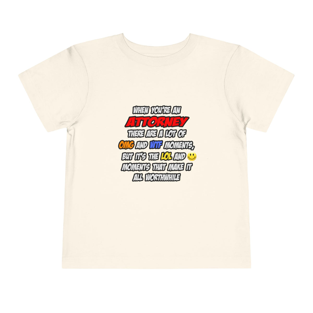 Attorney .. OMG WTF LOL - Toddler Short Sleeve Tee