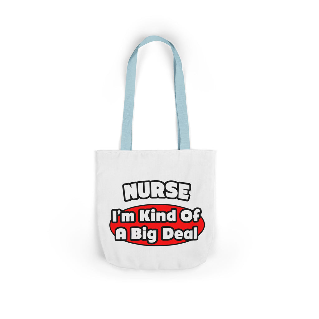 Nurse...Big Deal - Canvas Tote Bag, 5-Color Straps