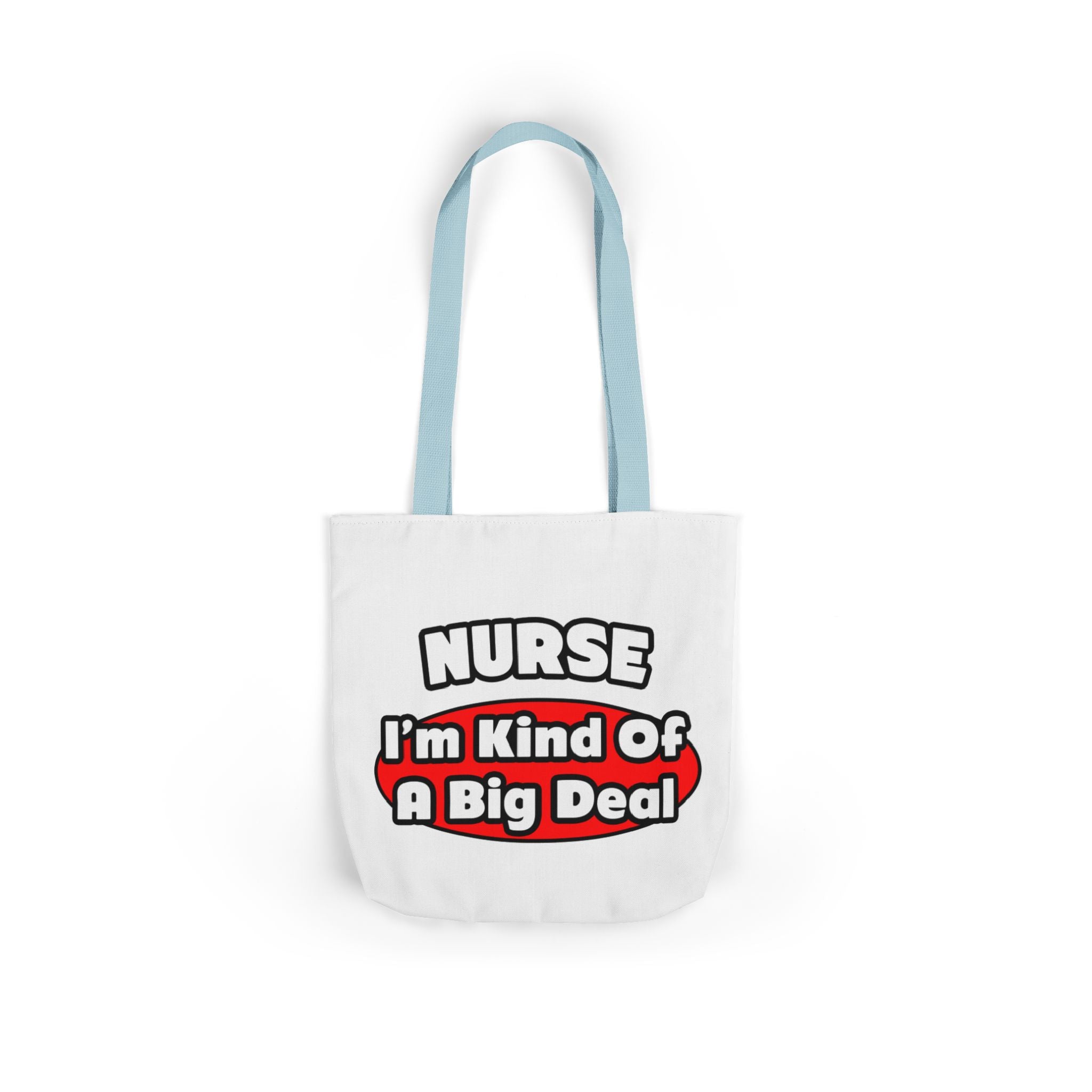 Nurse...Big Deal - Canvas Tote Bag, 5-Color Straps