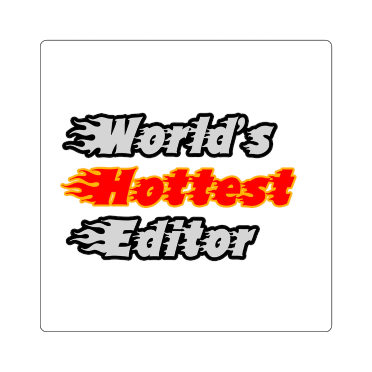 World's Hottest Editor - Square Stickers