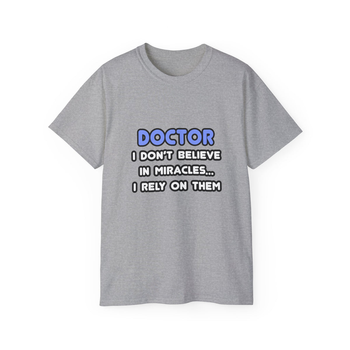 Miracles and Doctors - Unisex Ultra Cotton Tee