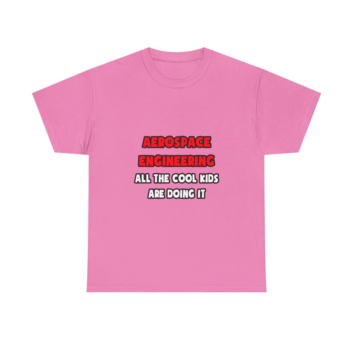 Funny Aerospace Engineer Shirts and Gifts - Unisex Heavy Cotton Tee