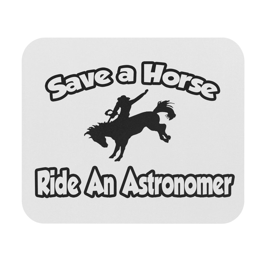 Save a Horse, Ride an Astronomer - Mouse Pad (Rectangle)