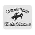 Save a Horse, Ride an Astronomer - Mouse Pad (Rectangle)