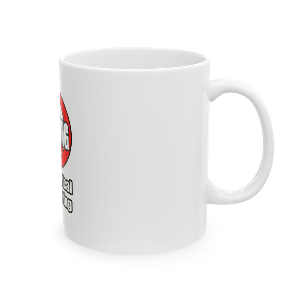 No Whining In Electrical Engineering - Ceramic Mug, (11oz, 15oz)