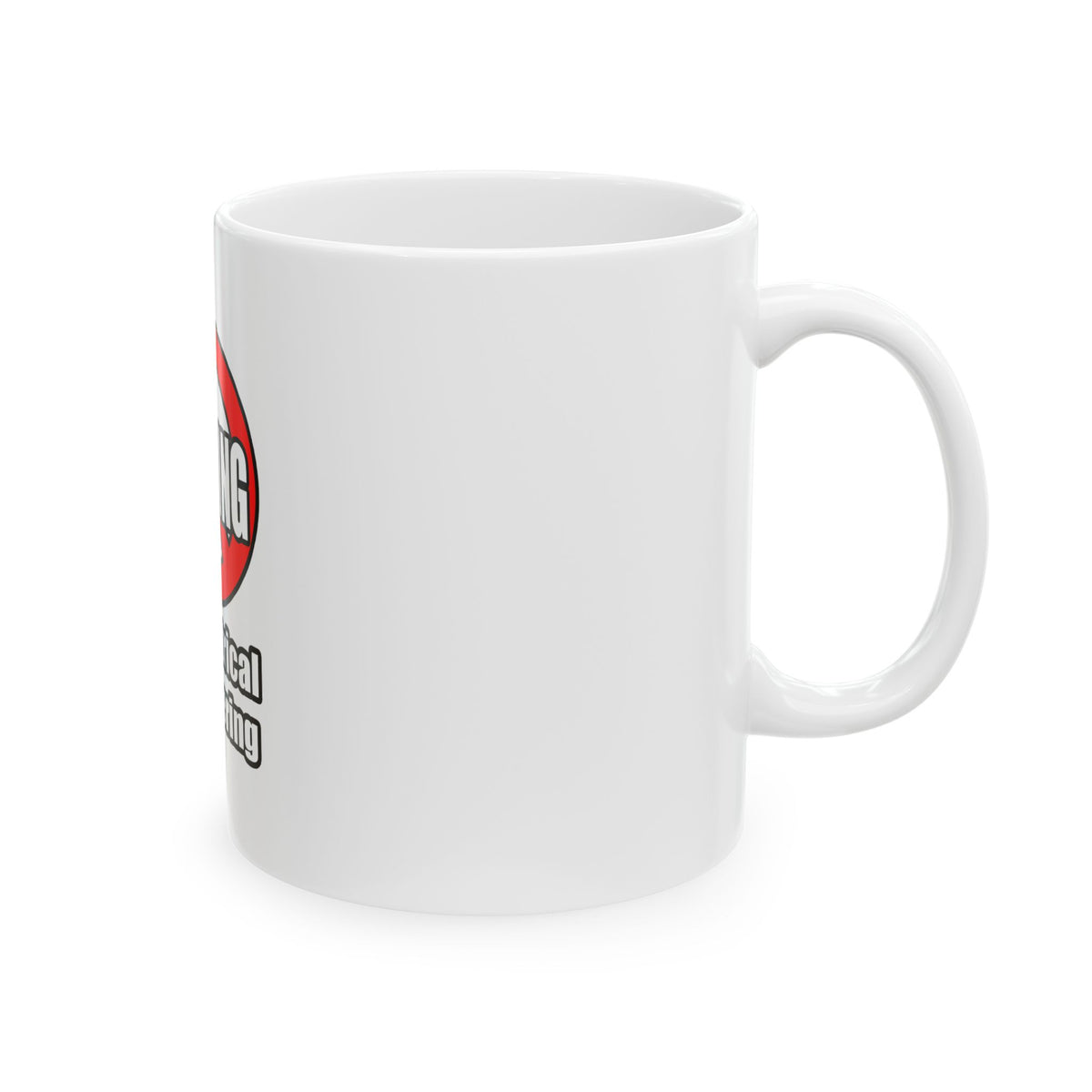 No Whining In Electrical Engineering - Ceramic Mug, (11oz, 15oz)