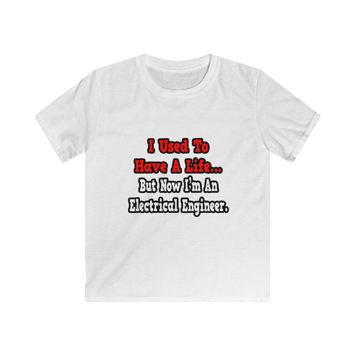 I Used to Have a Life...Electrical Engineer - Kids Softstyle Tee