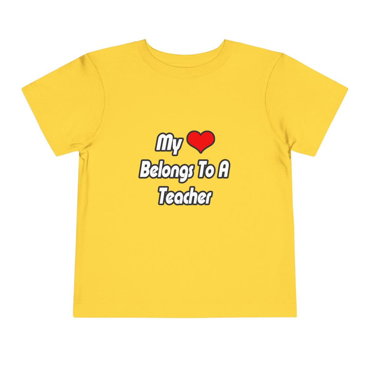 My Heart Belongs To A Teacher - Toddler Short Sleeve Tee