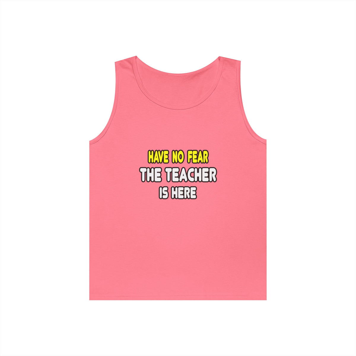 Have No Fear, The Teacher Is Here - Unisex Heavy Cotton Tank Top
