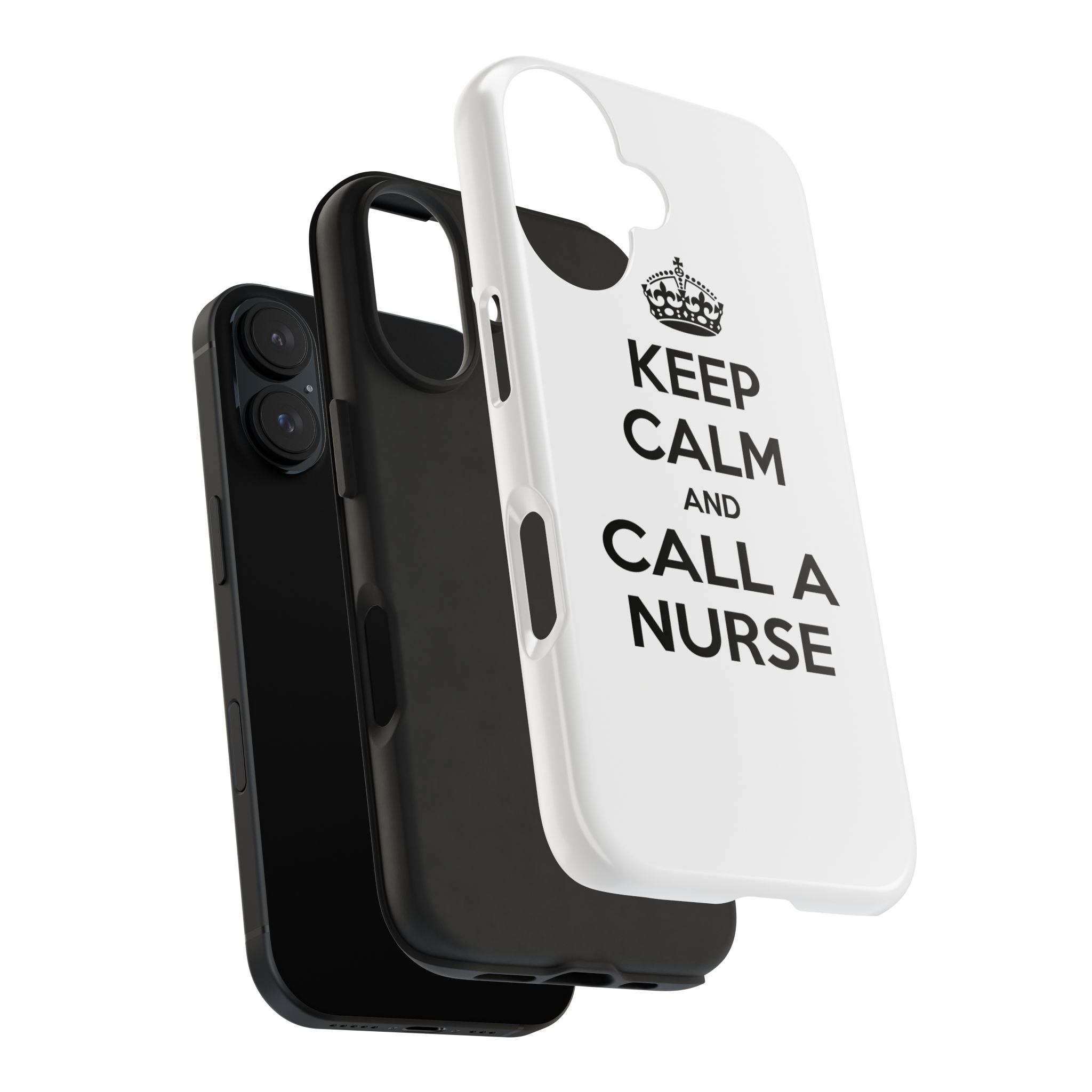 Keep Calm and Call a Nurse - Tough Phone Cases