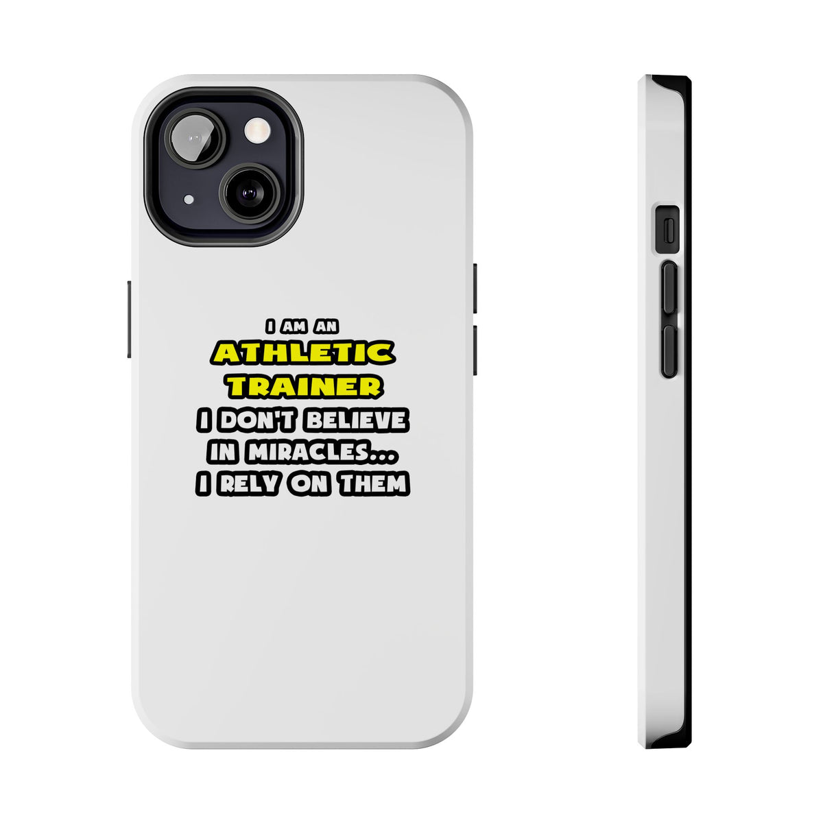 Miracles and Athletic Trainers ... Funny - Tough Phone Cases